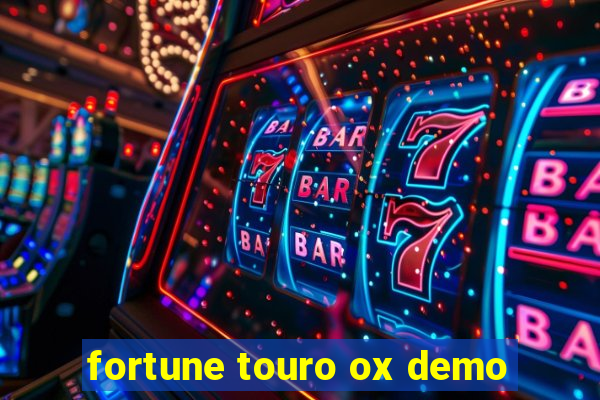 fortune touro ox demo